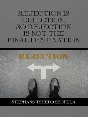 cover image of Rejection Is Direction, so Rejection Is Not the Final Destination
